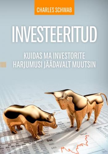 Investeeritud. Kuidas ma investorite harjumusi jäädavalt muutsin