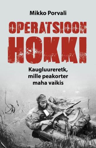 Operatsioon Hokki: Kaugluureretk, mille peakorter maha vaikis