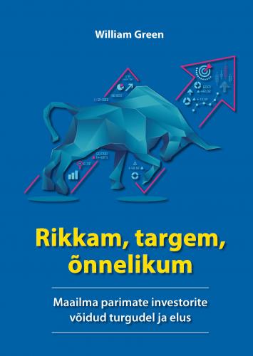 Rikkam, targem, õnnelikum. Maailma parimate investorite võidud turgudel ja elus
