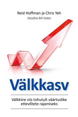 Välkkasv. Välkkiire viis tohutult väärtuslike ettevõtete rajamiseks