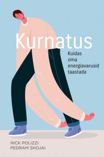 Kurnatus. Kuidas oma energiavarusid taastada