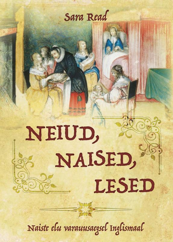 Neiud, naised, lesed: Naiste elu varauusaegsel Inglismaal