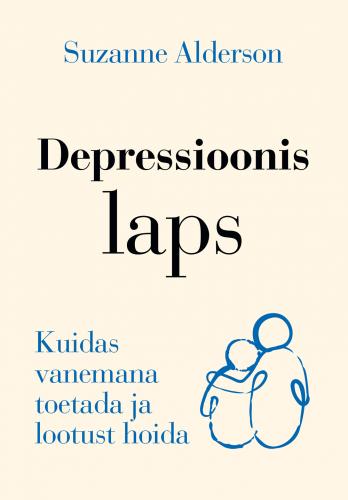 Ärge iial andke alla: Kuidas aidata lapsevanemana lapsel vaimse tervise häirest välja tulla?
