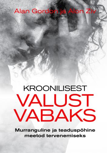 Kroonilisest valust vabaks: murranguline ja teaduspõhine meetod tervenemiseks