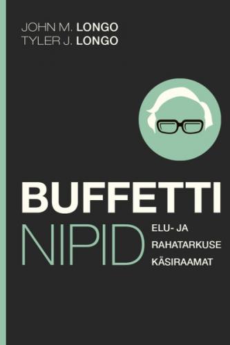 Buffetti nipid. Elu- ja rahatarkuse käsiraamat