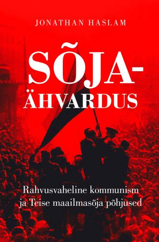Sõjaähvardus: Rahvusvaheline kommunism ja Teise maailmasõja põhjused