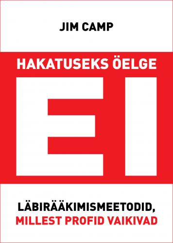 Hakatuseks öelge ei: Läbirääkimismeetodid, millest profid teile ei räägi