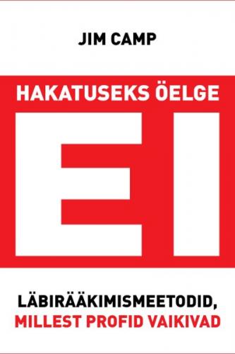Hakatuseks öelge ei. Läbirääkimismeetodid, millest profid vaikivad