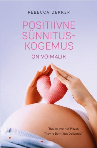 Positiivne sünnituskogemus on võimalik