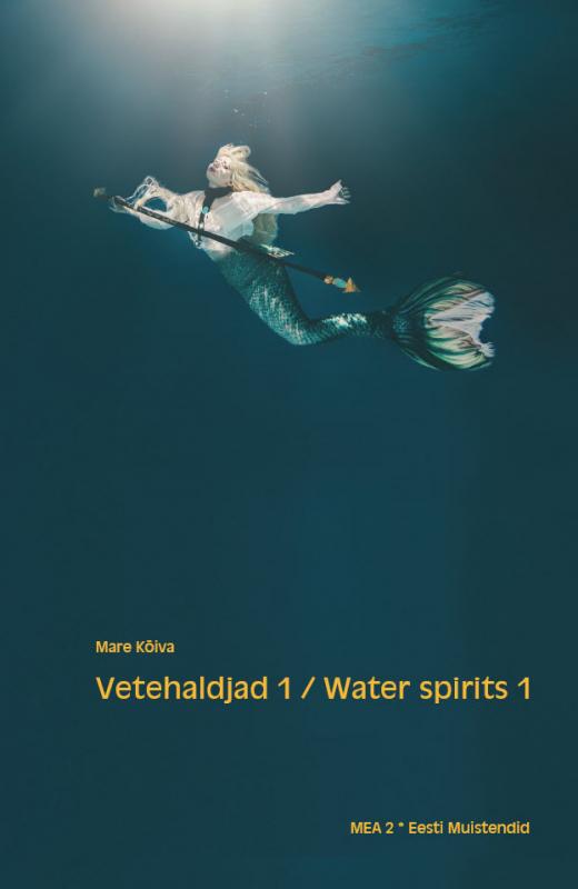 Vetehaldjad: vaaraorahvas, merekari, veehobused, kalaisa, kotermann.Water Spirits: Pharao’s Warriors, Mer Cattle, Water Horses, Fish Father, Kotermann