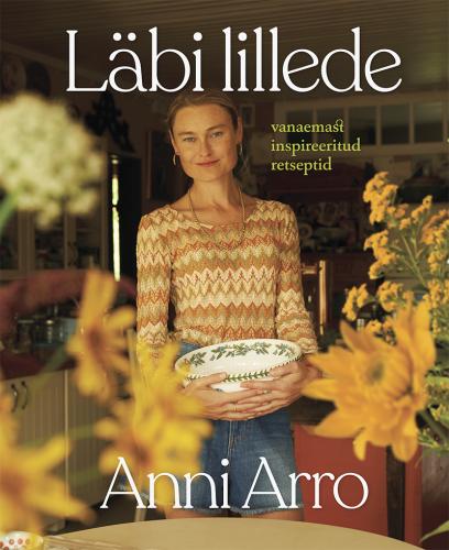 Läbi lillede: Vanaemast inspireeritud retseptid