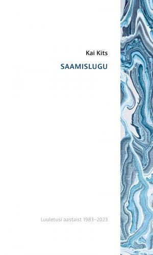 Saamislugu: Luuletusi aastaist 1983–2023