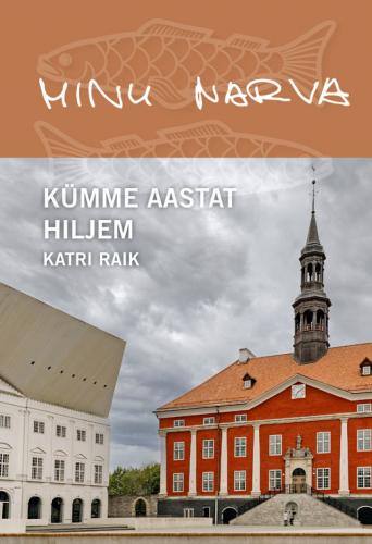 Minu Narva. Kümme aastat hiljem