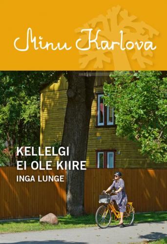 Minu Karlova: Kellelgi ei ole kiire