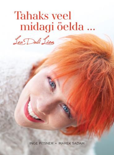 TAHAKS VEEL MIDAGI ÖELDA... LEA DALI LION