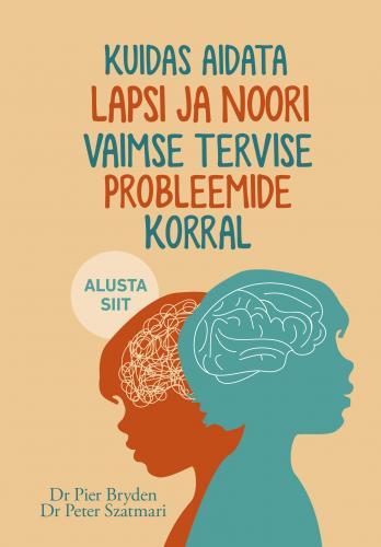 Käsiraamat laste ja noorte vaimse tervise probleemide korral: alusta siit