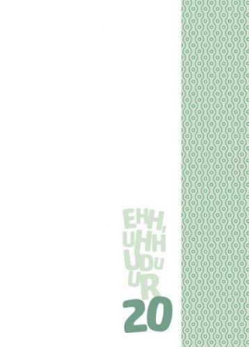 EHH, Uhhuduur 20. Ise teed oma elu!