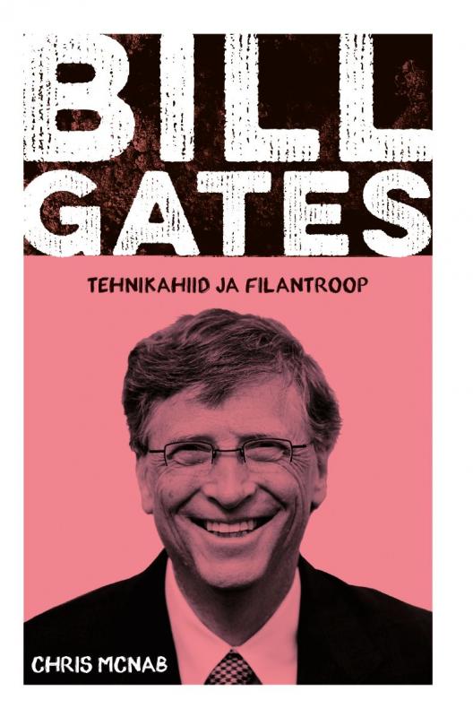 Bill Gates: Tehnikahiid ja filantroop