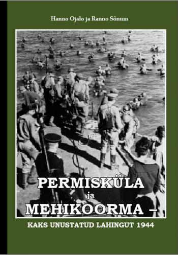 Permisküla ja Mehikoorma. Kaks unustatud lahingut 1944
