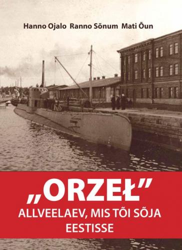 Orzel. Allveelaev, mis tõi sõja Eestisse