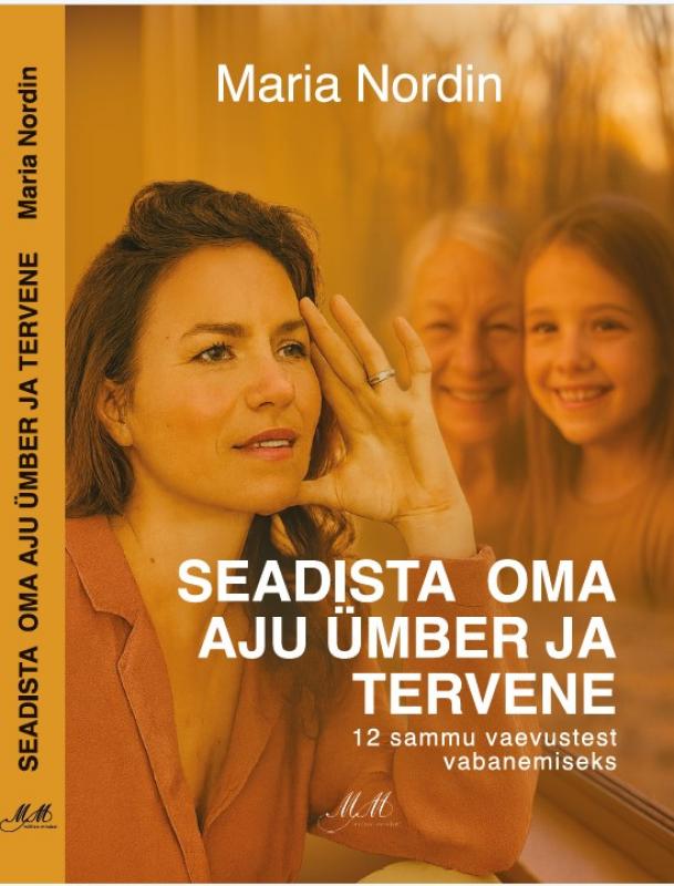 Seadista oma aju ümber ja tervene!: 12 sammu vaevustest vabanemiseks