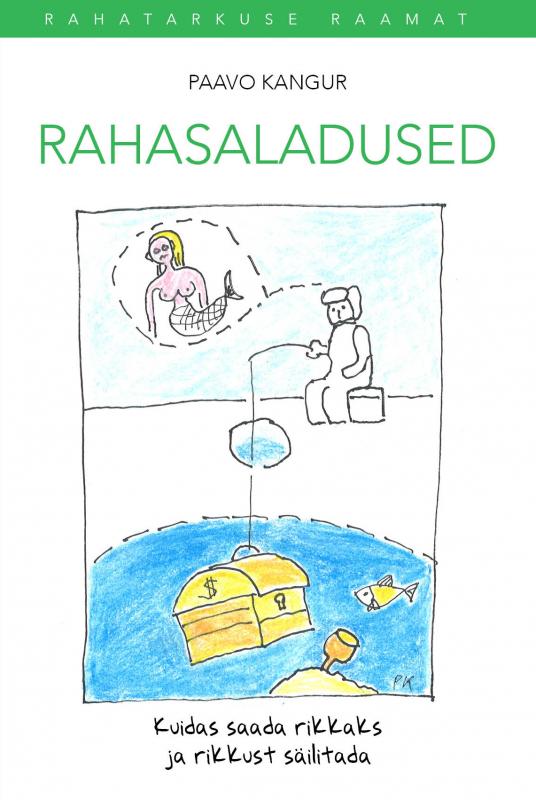 RAHASALADUSED. KUIDAS SAADA RIKKAKS JA RIKKUST SÄILITADA