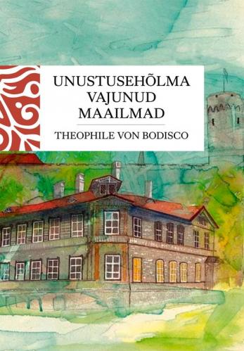 Unustusehõlma vajunud maailmad: ühe Eestimaa daami mälestusi