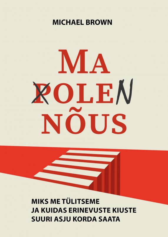 Ma pole nõus: miks me tülitseme ja kuidas erinevuste kiuste suuri asju korda saata