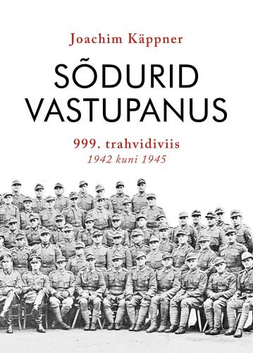 Sõdurid vastupanus: 999. trahvidiviis – 1942 kuni 1945