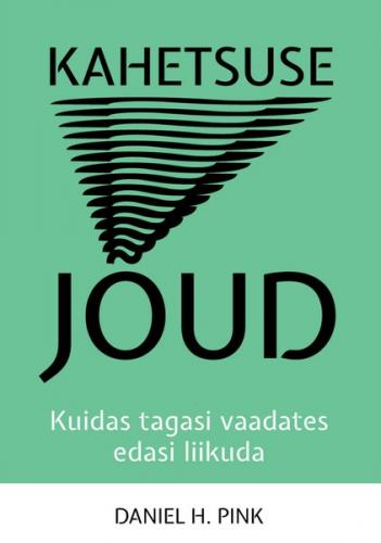 Kahetsuse jõud. Kuidas tagasi vaadates edasi liikuda