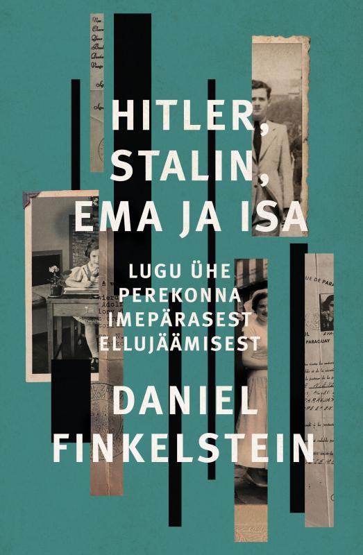 Hitler, Stalin, ema ja isa: Lugu ühe perekonna imepärasest ellujäämisest