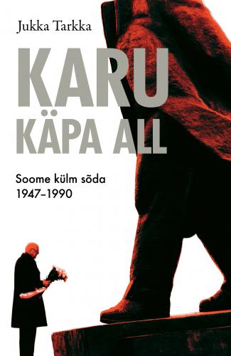 Karu käpa all: Soome külm sõda 1947–1990