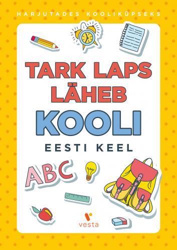 Tark laps läheb kooli. Eesti keel