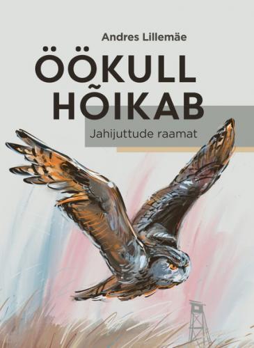 Öökull hõikab. Jahijuttude raamat
