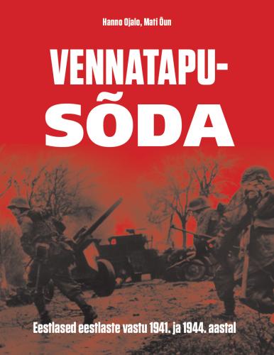 Vennatapusõda: Eestlased eestlaste vastu 1941. ja 1944. aastal