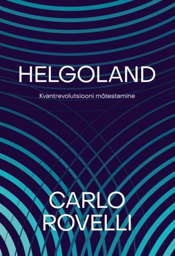 Helgoland: Kvantrevolutsiooni mõtestamine