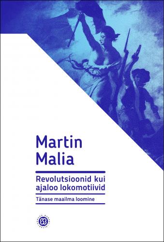 Revolutsioonid kui ajaloo lokomotiivid: Tänase maailma loomine