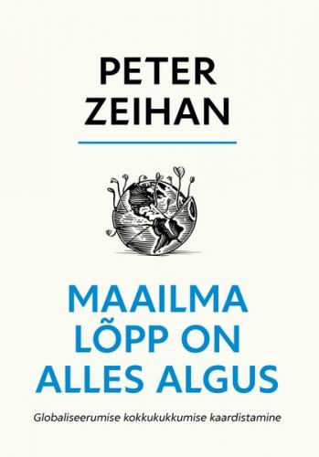 Maailma lõpp on alles algus. Globaliseerumise kokkukukkumise kaardistamine