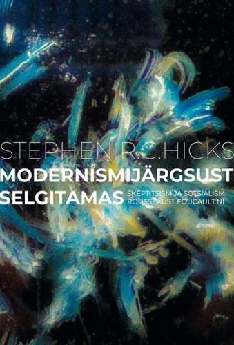 Modernismijärgsust selgitamas: Skeptitsism ja sotsialism Rousseaust Foucault'ni
