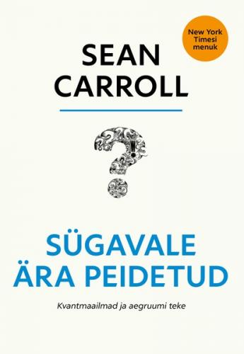 Sügavale ära peidetud. Kvantmaailmad ja aegruumi teke