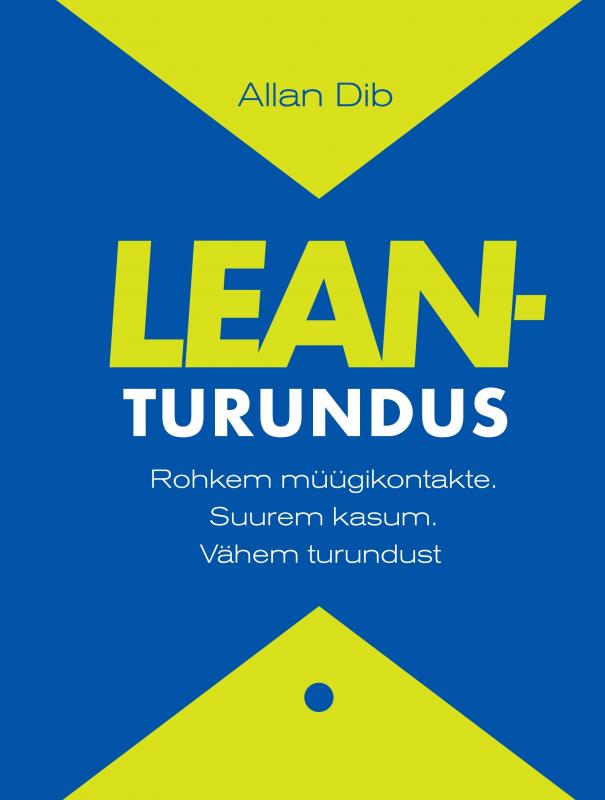 Lean-turundus: rohkem müügikontakte. Suurem kasum. Vähem turundust