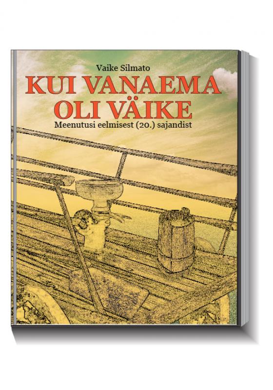 Kui vanaema oli väike: Meenutusi eelmisest (20.) sajandist