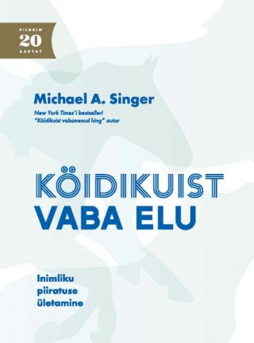 Köidikuist vaba elu. Inimliku piiratuse ületamine
