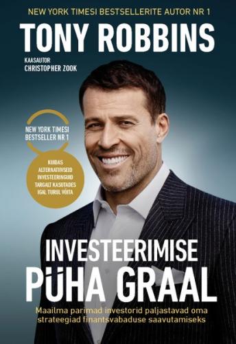 Investeerimise püha graal. Maailma parimad investorid paljastavad oma strateegiad finantsvabaduse saavutamiseks