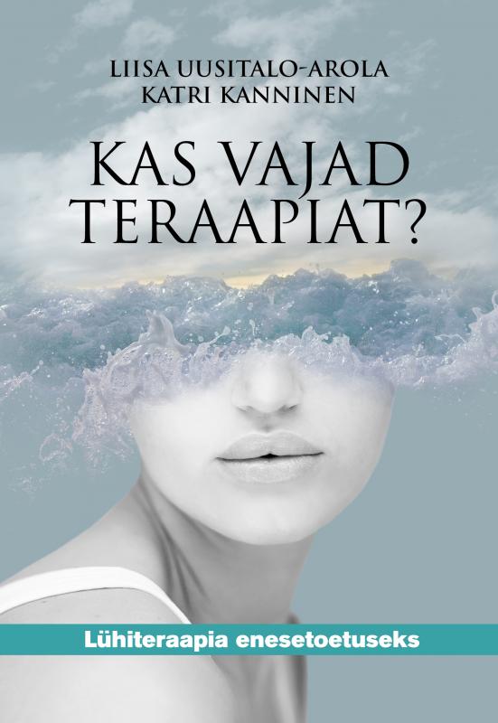 Kas vajad teraapiat?: Lühiteraapia enesetoetuseks