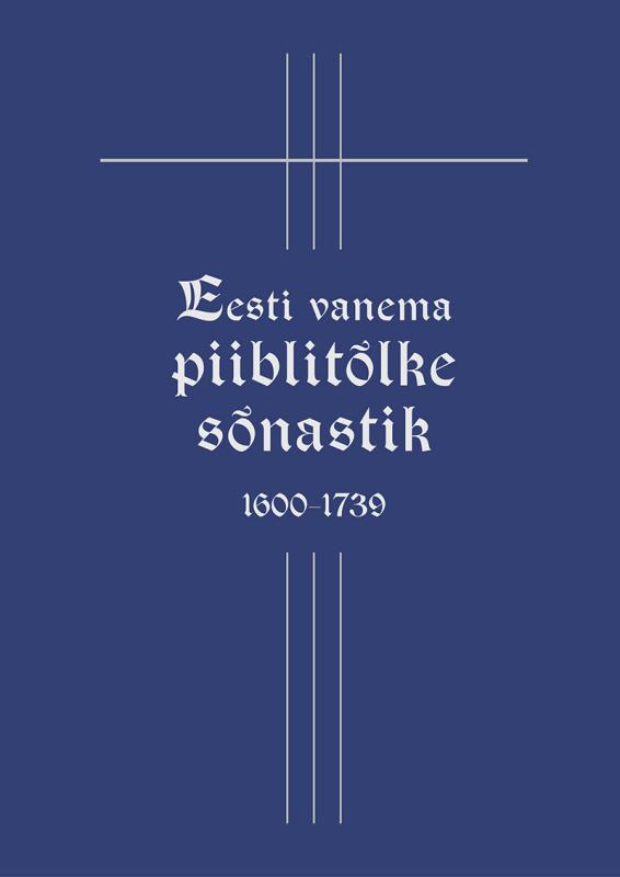Eesti vanema piiblitõlke sõnastik 1600–1739