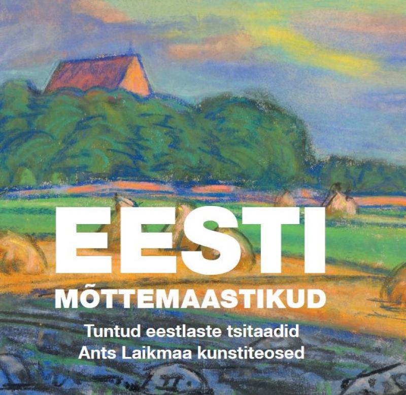 Eesti mõttemaastikud: Tuntud eestlaste mõtteteradAnts Laikmaa kunstiteosed
