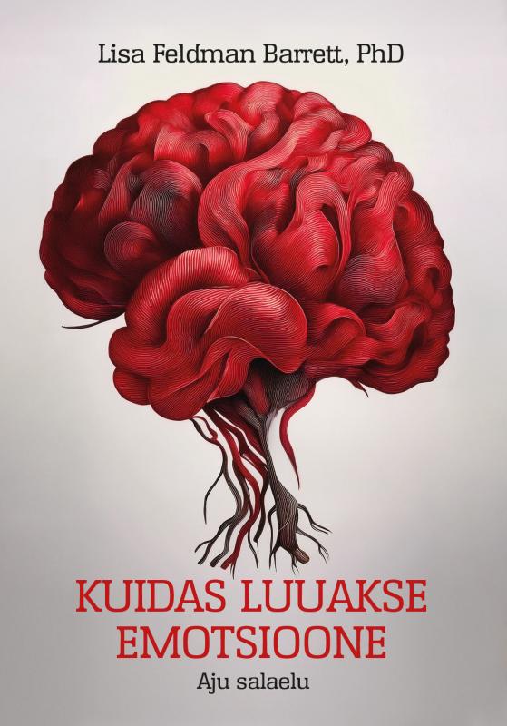 Kuidas luuakse emotsioone: Aju salaelu