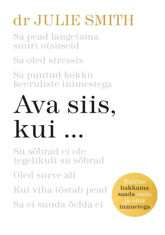 Ava siis, kui ...: Kuidas hakkama saada enda ja oma tunnetega