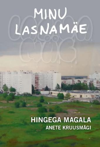 Minu Lasnamäe: Hingega magala